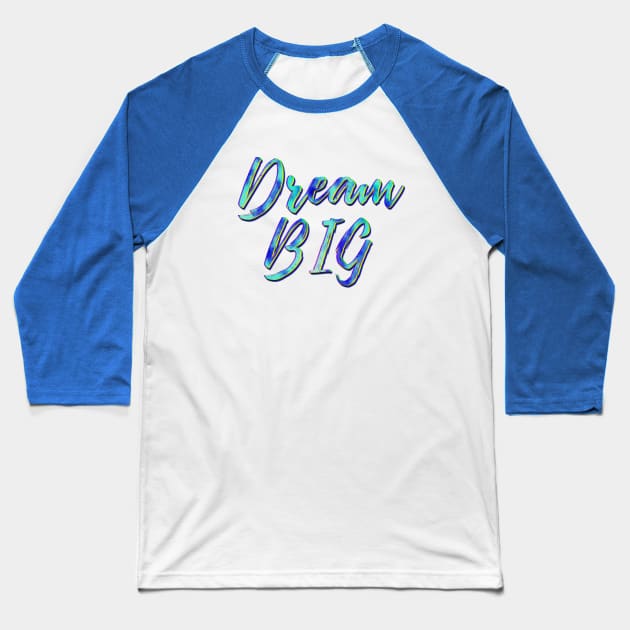 Dream Big Baseball T-Shirt by Scar